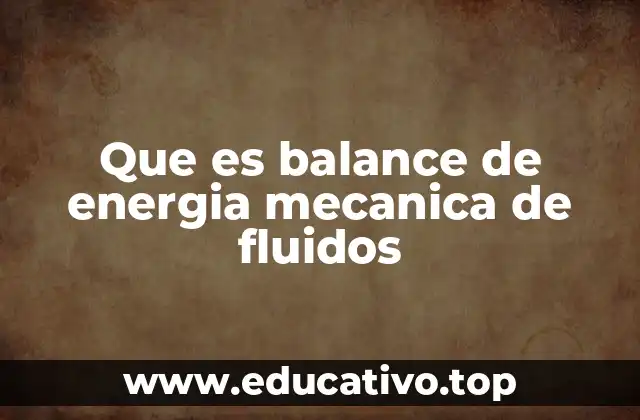 Que es balance de energia mecanica de fluidos