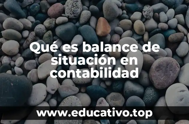 Qué es balance de situación en contabilidad