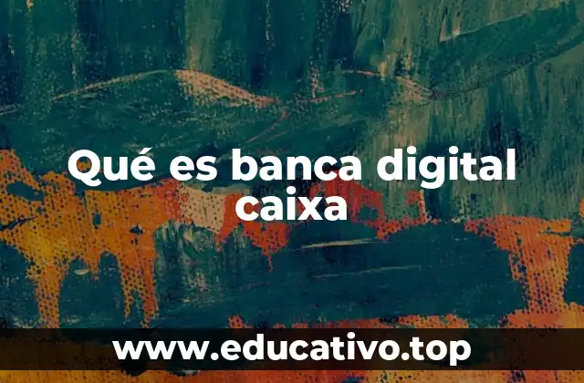 Qué es banca digital caixa