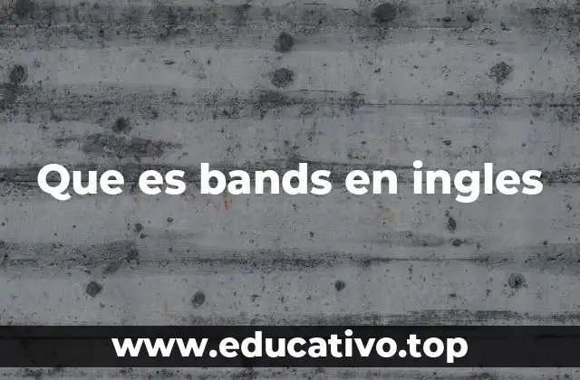Que es bands en ingles