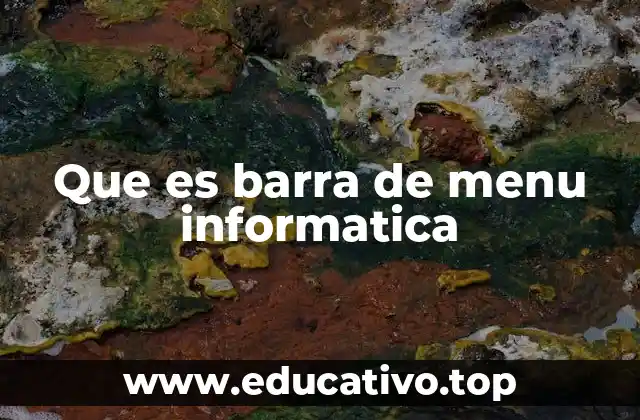 Que es barra de menu informatica