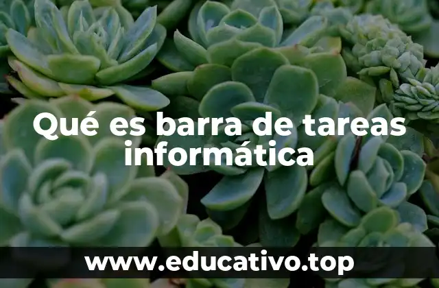 Qué es barra de tareas informática