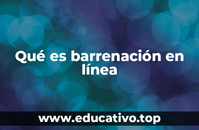 Qué es barrenación en línea