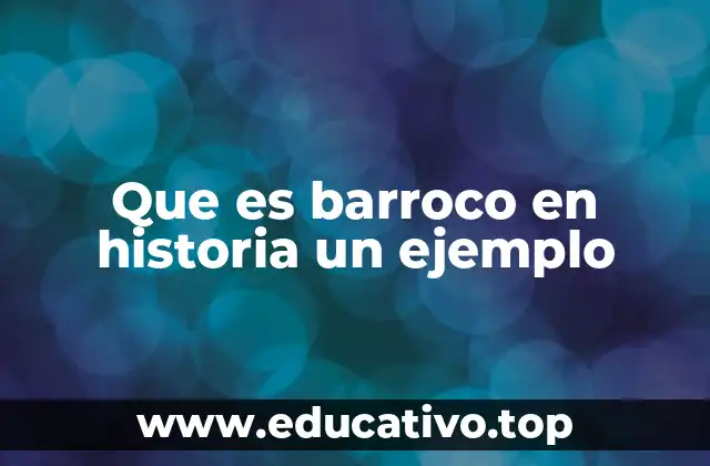 Que es barroco en historia un ejemplo