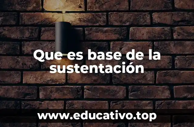Que es base de la sustentación