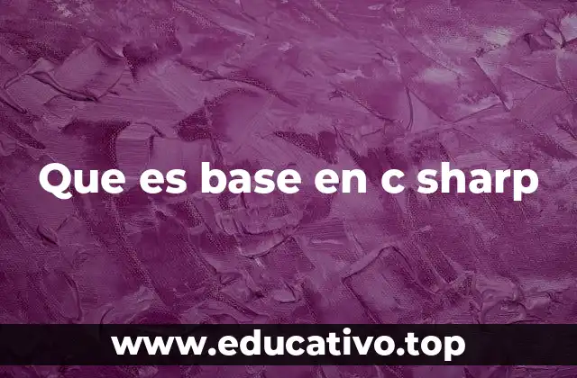 Que es base en c sharp