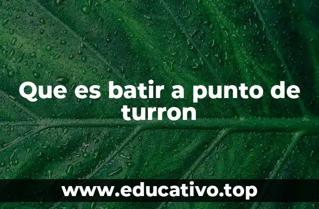 Que es batir a punto de turron