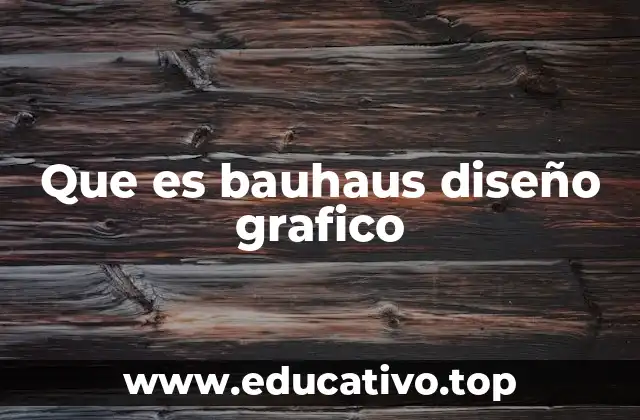 Que es bauhaus diseño grafico