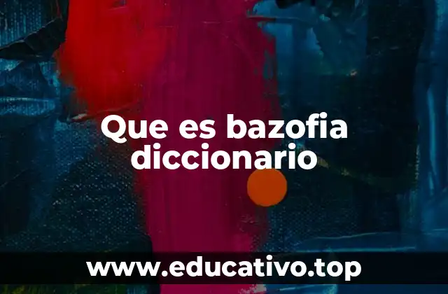 Que es bazofia diccionario