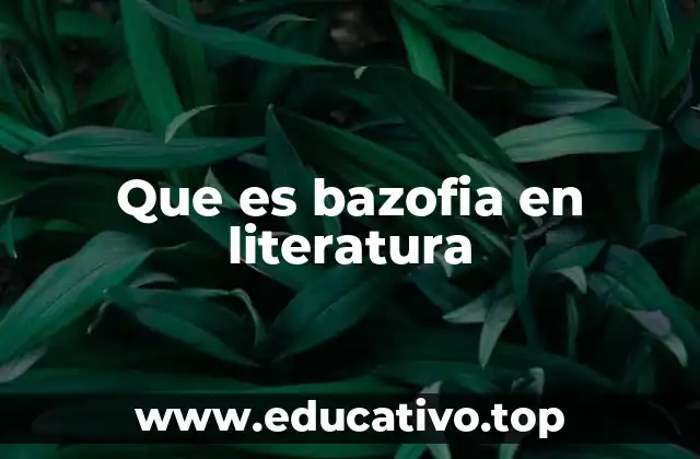 Que es bazofia en literatura