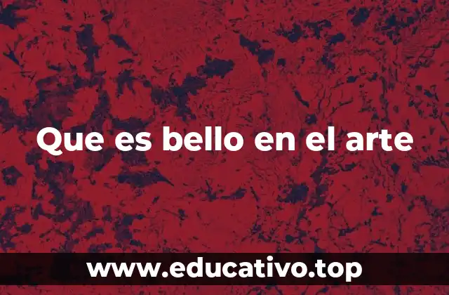 Que es bello en el arte