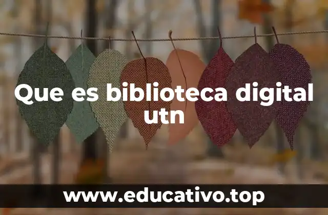 Que es biblioteca digital utn