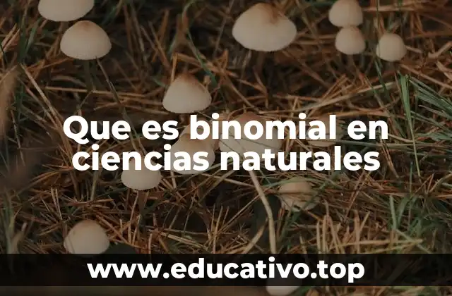 Que es binomial en ciencias naturales