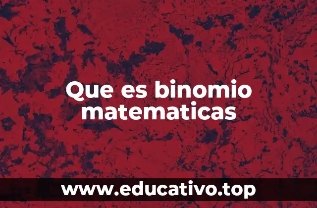 Que es binomio matematicas