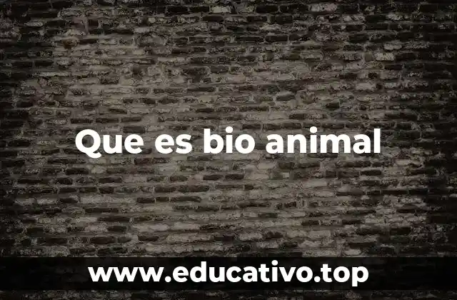 Que es bio animal
