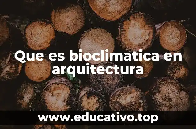 Que es bioclimatica en arquitectura