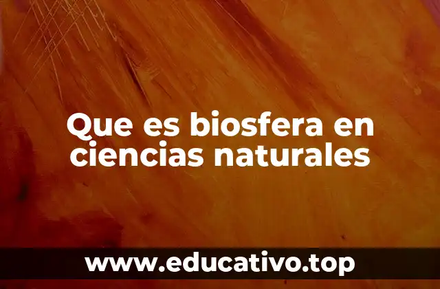 Que es biosfera en ciencias naturales