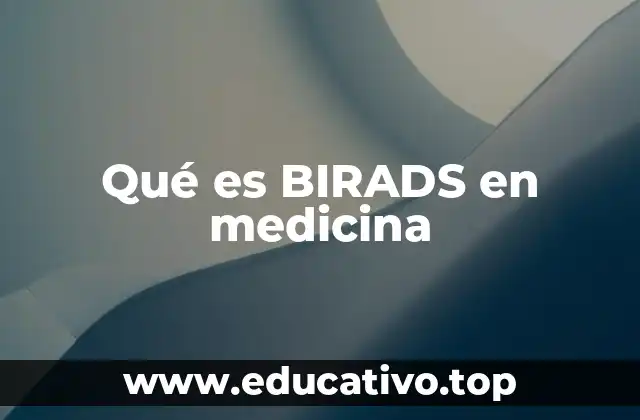 Qué es BIRADS en medicina