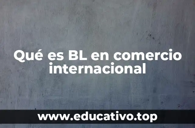 Qué es BL en comercio internacional