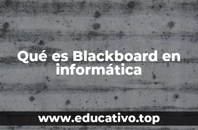 Cómo Blackboard ha transformado la educación digital