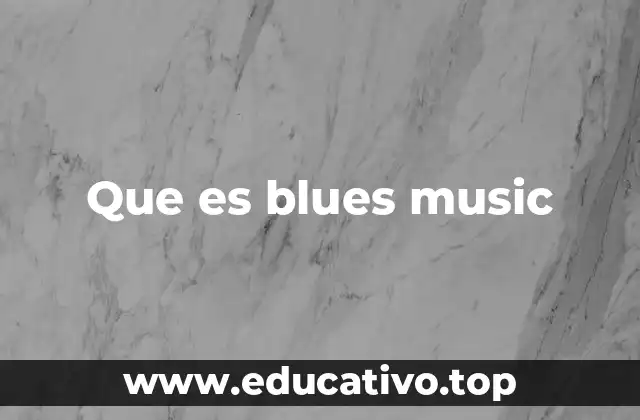 Que es blues music