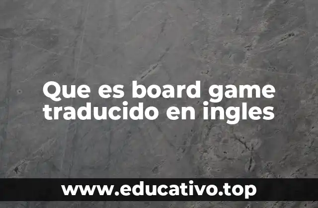 Que es board game traducido en ingles