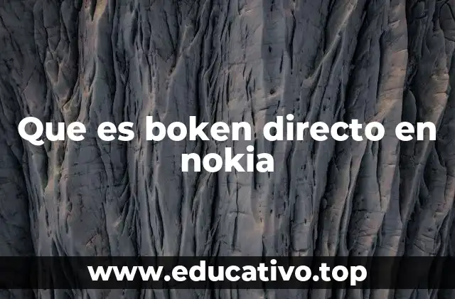 Que es boken directo en nokia