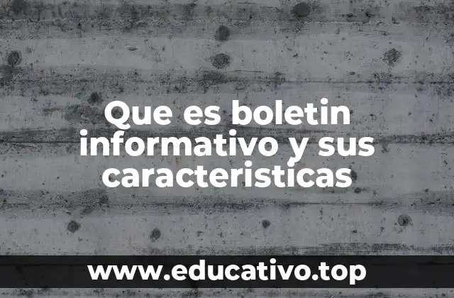 Que es boletin informativo y sus caracteristicas