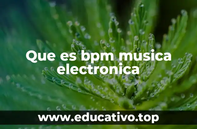 Que es bpm musica electronica