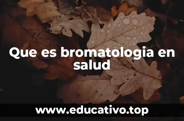 Que es bromatologia en salud
