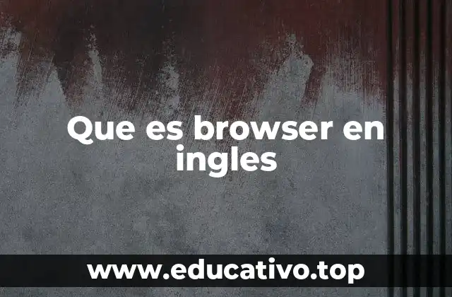Que es browser en ingles