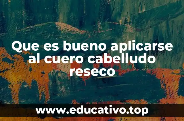 Cómo mantener el equilibrio natural del cuero cabelludo