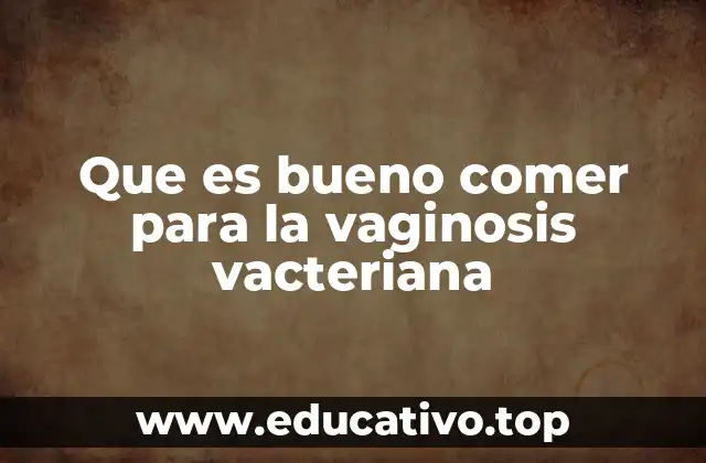 Que es bueno comer para la vaginosis vacteriana