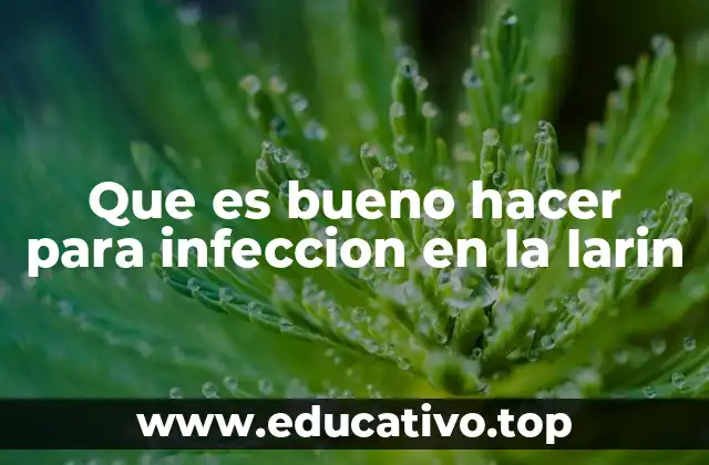 Que es bueno hacer para infeccion en la larin