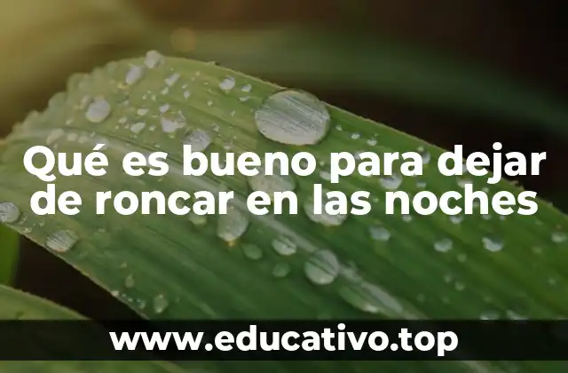 Cómo la higiene del sueño puede ayudar a reducir el ronquido