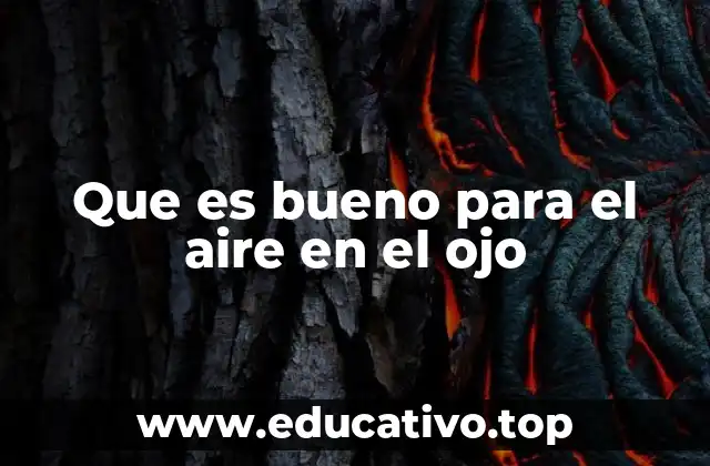 Cómo proteger la salud ocular frente a corrientes de aire
