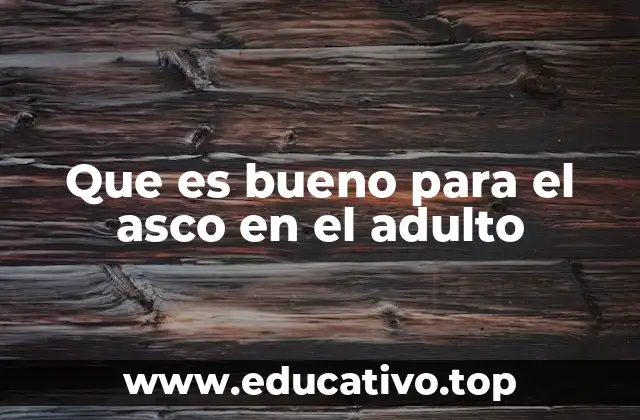 Que es bueno para el asco en el adulto