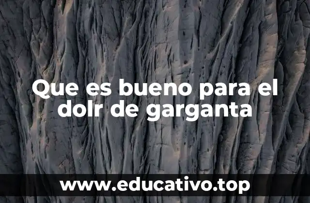 Remedios caseros efectivos para el malestar en la garganta
