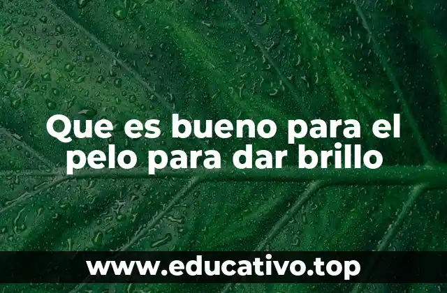 Cómo mantener un cabello sano para que luzca brillante