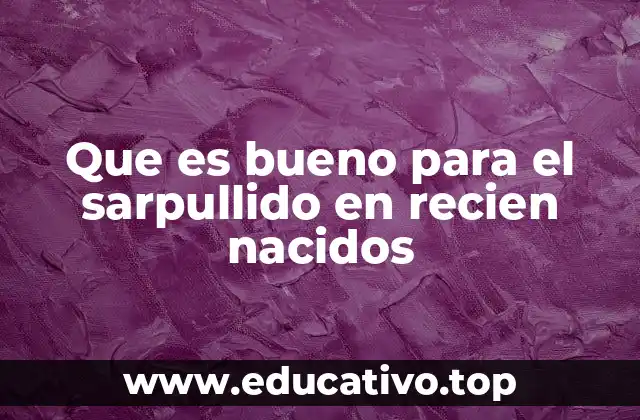 Que es bueno para el sarpullido en recien nacidos