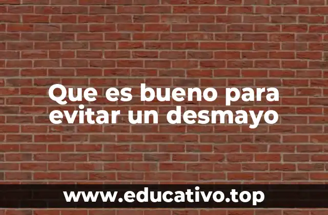 Que es bueno para evitar un desmayo