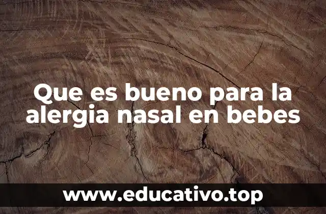 Que es bueno para la alergia nasal en bebes