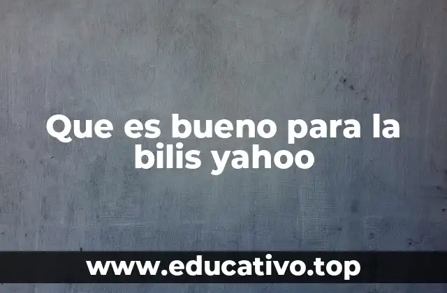Que es bueno para la bilis yahoo