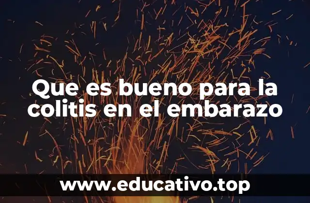 Que es bueno para la colitis en el embarazo