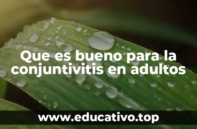 Que es bueno para la conjuntivitis en adultos