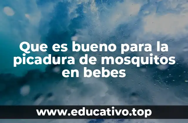 Que es bueno para la picadura de mosquitos en bebes