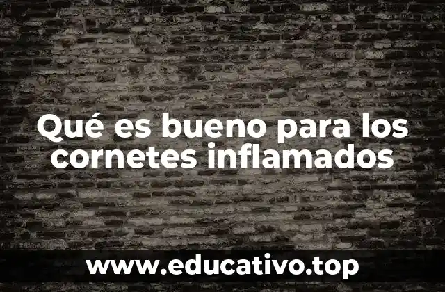 Qué es bueno para los cornetes inflamados