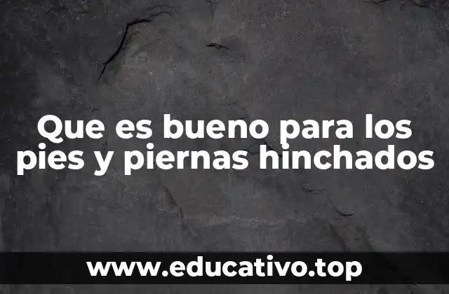 Cómo mejorar la circulación para evitar la hinchazón