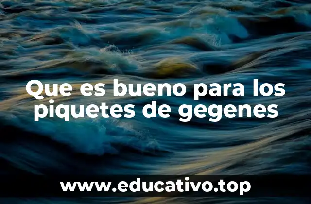 Que es bueno para los piquetes de gegenes