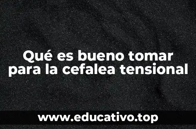 Cómo abordar el dolor de tensión sin recurrir a medicamentos
